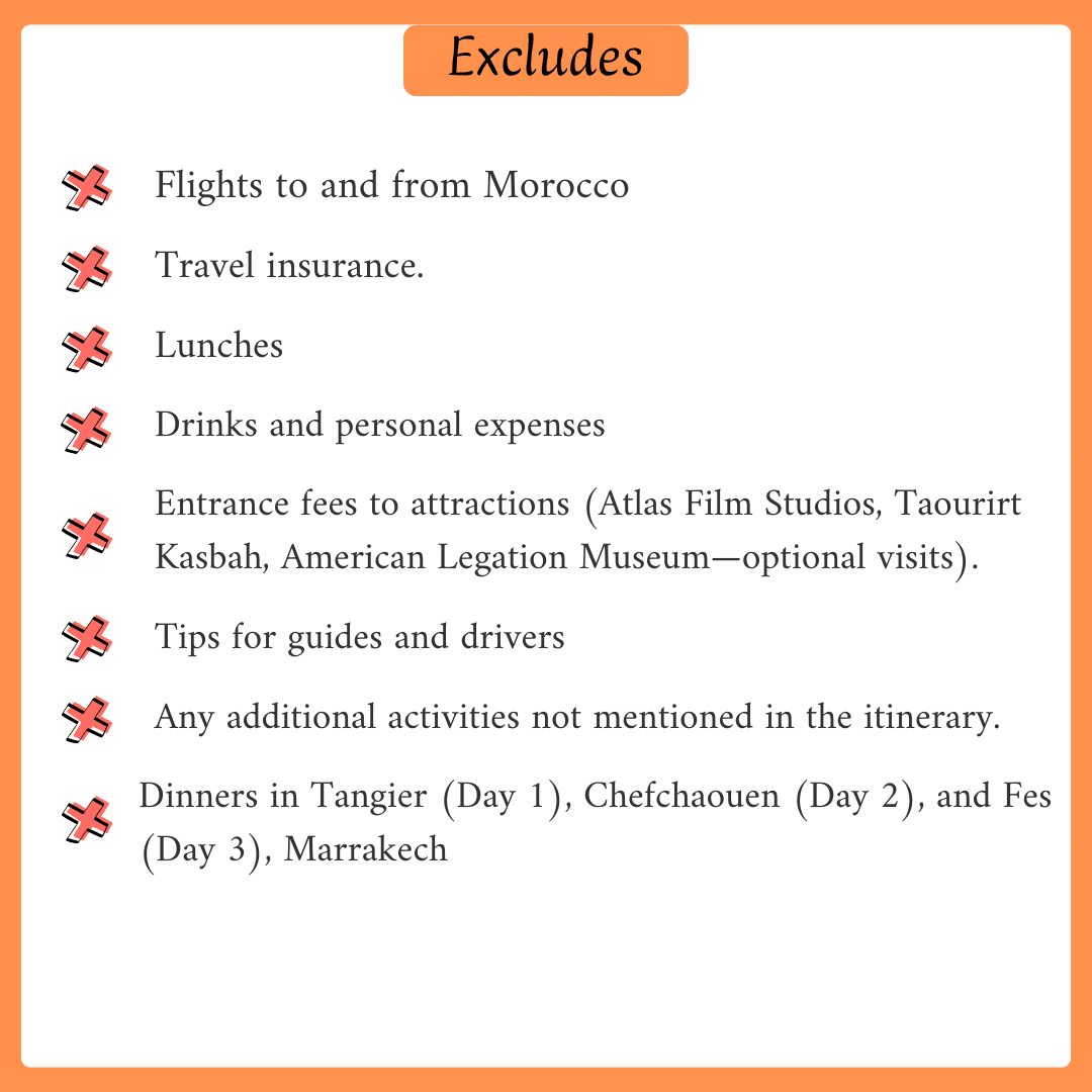 things the price does not cover. Items listed are flights, travel insurance, lunches, drinks, personal expenses, entrance fees, tips, and unspecified activities. Dinners in Tangier, Chefchaouen, Fes, and Marrakech are also noted as excluded.