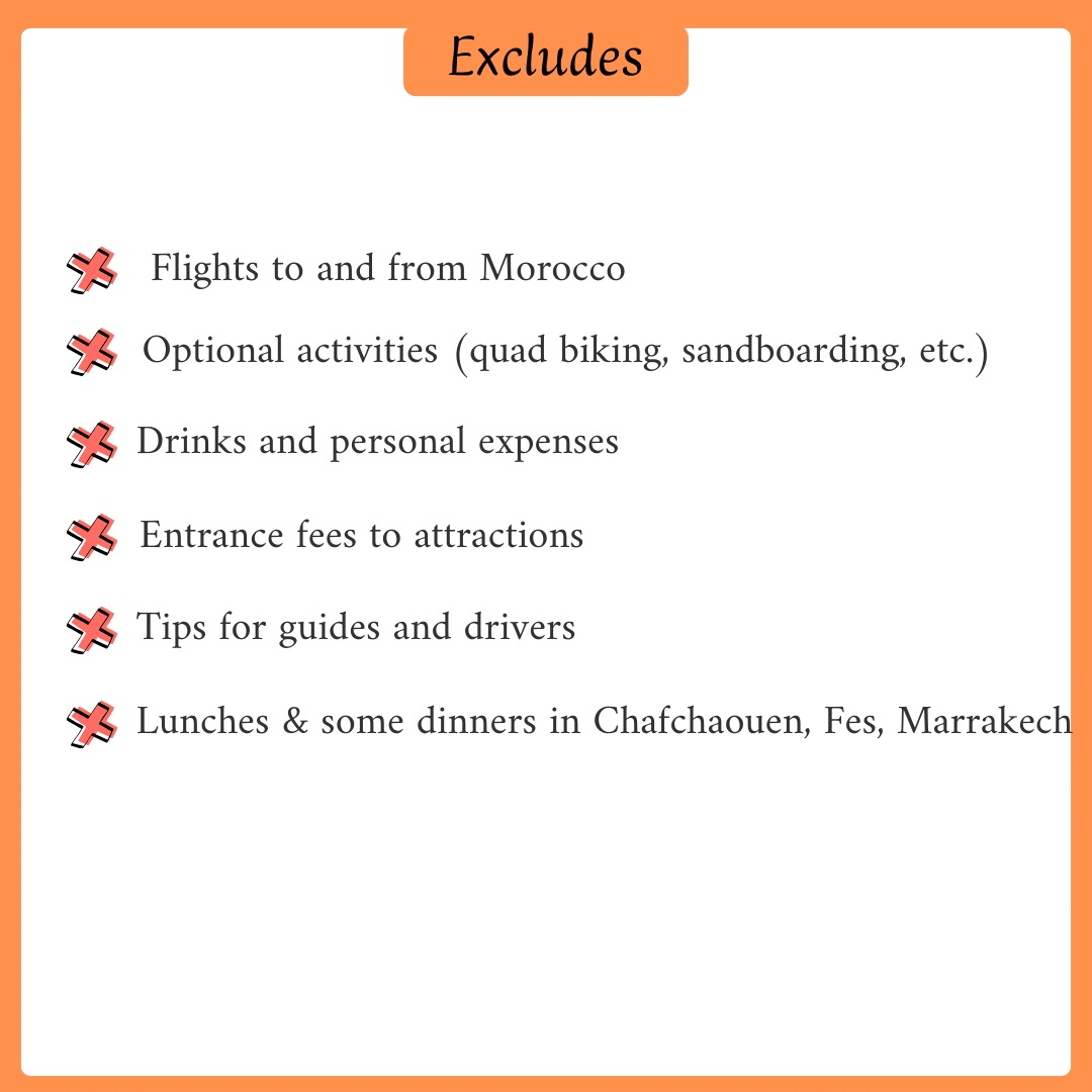 Exclusions of a 10 days Morocco itinerary include flights, insurance, personal expenses, lunches, drinks, and tips.